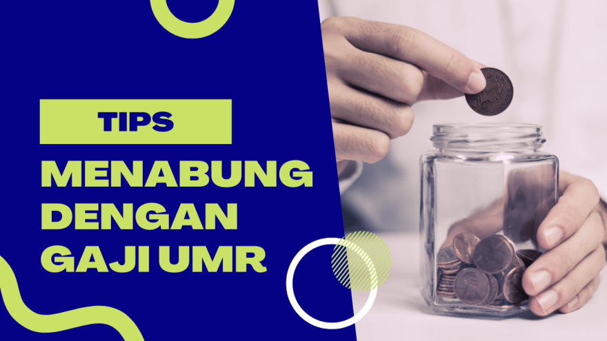 Memaksimalkan gaji UMR untuk tabungan masa depan